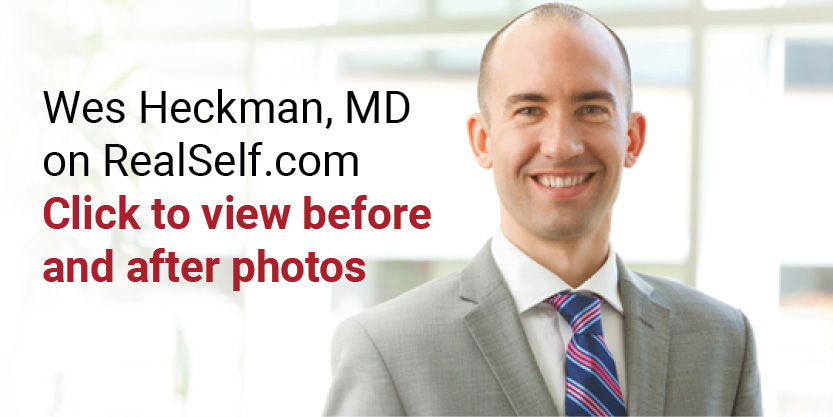 Dr. Wes Heckman on RealSelf.com. Click to view before and after photos.